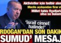 Erdoğan’dan son dakika ‘Sumud’ mesajı: İsrail cinnet halinde!