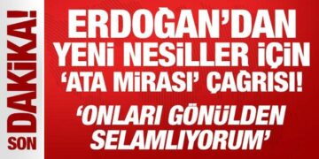 Erdoğan’dan yeni nesiller için ‘Ata mirası’ çağrısı!