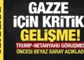 Gazze için kritik gelişme! Trump-Netanyahu görüşmesi öncesi Beyaz Saray açıkladı!