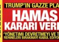 Hamas’tan Gazze planı açıklaması: Müzakereye hazırız, yönetimi devretmeyi kabul ediyoruz