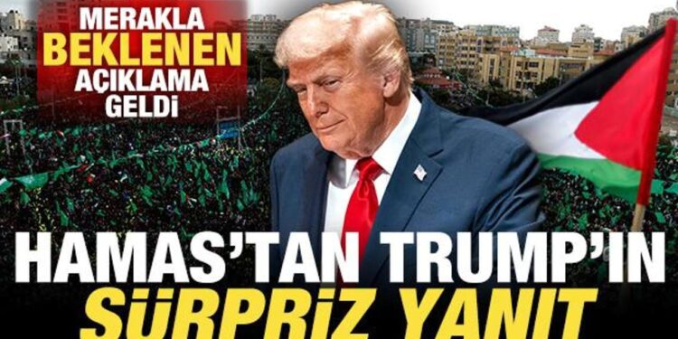 Hamas’tan, Trump’ın Gazze planına ilk yanıt! Merakla beklenen açıklama geldi