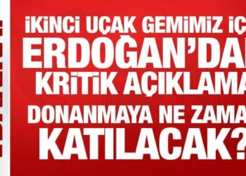 İkinci uçak gemimiz için Erdoğan’dan kritik açıklama