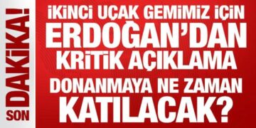 İkinci uçak gemimiz için Erdoğan’dan kritik açıklama