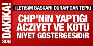 İletişim Başkanı Duran: CHP’nin karalama kampanyası acziyettir!