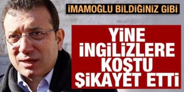 İmamoğlu bildiğiniz gibi! Yine İngilizlere şikayet etti