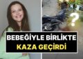 İrem Helvacıoğlu’nun 7 Günlük Bebeğiyle Birlikte Kaza Geçirdiği İddia Edildi
