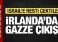 İrlanda’dan Gazze çıkışı: İsrail’e resti çektiler!