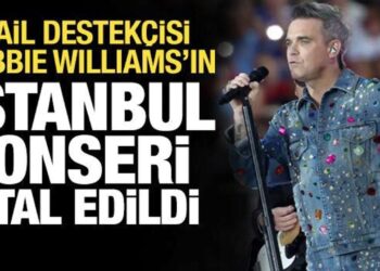 İsrail destekçisi Robbie Williams’ın İstanbul konseri iptal edildi