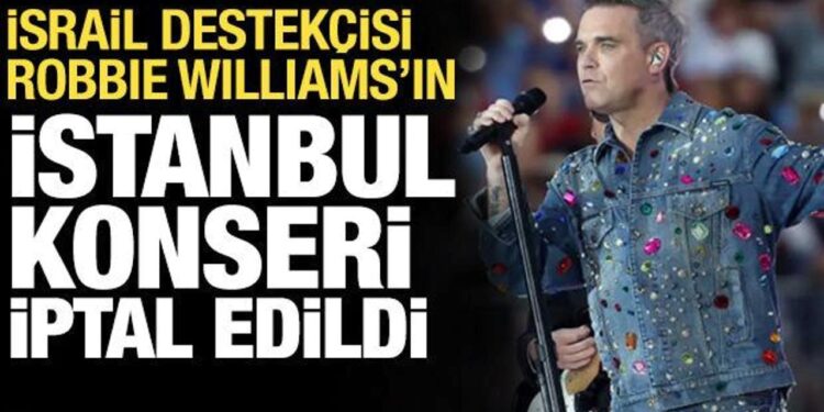 İsrail destekçisi Robbie Williams’ın İstanbul konseri iptal edildi