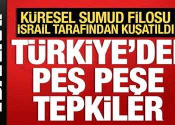 İsrail’den Sumud Filosu’na kuşatma! Türkiye’den peş peşe tepkiler