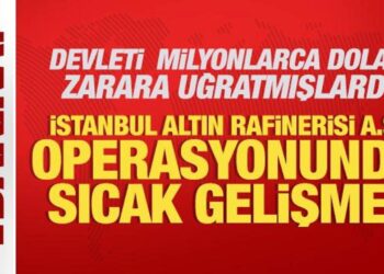 İstanbul Altın Rafinerisi A.Ş. operasyonunda sıcak gelişme!