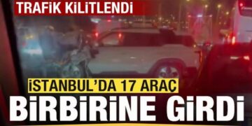 İstanbul’da 17 araç birbirine girdi!