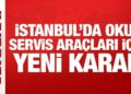 İstanbul’da okul servis araçları için yeni karar