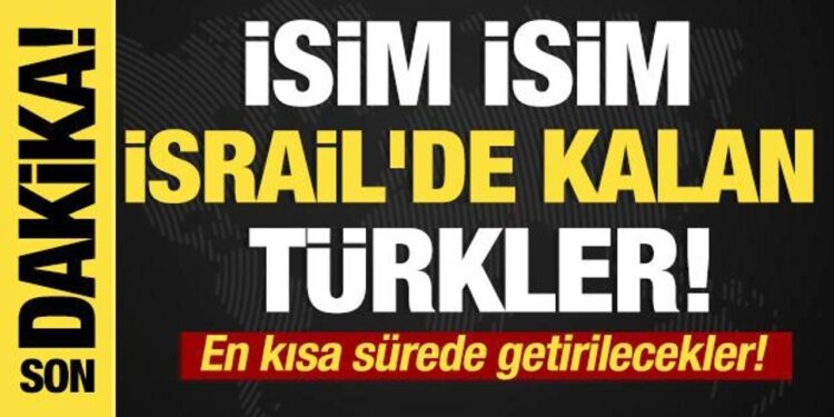 İşte İsrail’de kalan Türk aktivistler! İsim isim açıklandı!