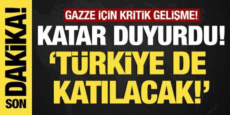 Katar’dan son dakika açıklama…. Arabuluculuk toplantılarına Türkiye de katılacak!