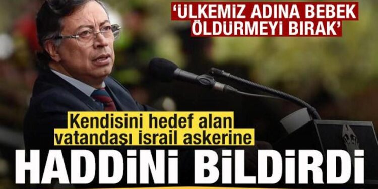 Kolombiya Cumhurbaşkanı Gustavo Petro, İsrail askerine haddini bildirdi