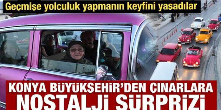 Konya Büyükşehir’den Huzurevi’ndeki büyüklerimize klasik araçlarla nostaljik sürpriz