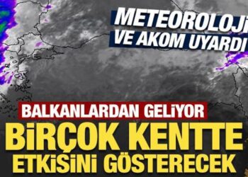 Meteoroloji ve AKOM uyardı: Balkanlar’dan geliyor!