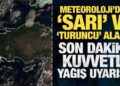 Meteoroloji’den sarı ve turuncu alarm! Son dakika kuvvetli yağış uyarısı!