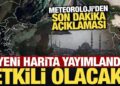 Meteoroloji’den son dakika açıklaması: Yeni harita yayımlandı, etkili olacak!