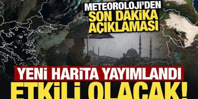 Meteoroloji’den son dakika açıklaması: Yeni harita yayımlandı, etkili olacak!