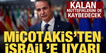 Miçotakis’ten İsrail’e uyarı: Kalan müttefiklerini de kaybedecek