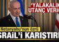 Netanyahu’nun özrü İsrail’i karıştırdı: Yalakalık, utanç verici…