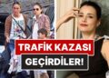 Oyuncu Özgü Namal Çocuklarıyla Birlikte Trafik Kazası Geçirdi!