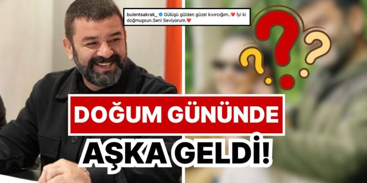 Romantik Kutlama: Bülent Şakrak, Genç Sevgilisi Duygu Arabacıoğlu’nun Doğum Gününde Aşka Geldi!