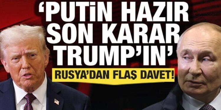 Rusya’dan ABD’ye flaş davet: Putin hazır son karar Trump’ın…