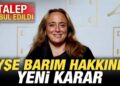 Son dakika: Ayşe Barım hakkında yeniden tutuklama kararı verildi