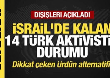 Son dakika… Dışişlerinden İsrail’de kalan 14 türk aktiviste ilişkin flaş açıklama!