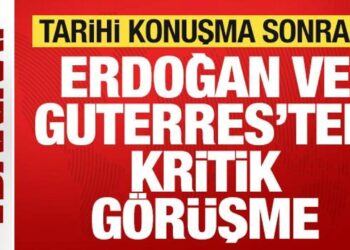 Son dakika: Erdoğan, BM Genel Sekreteri Guterres’le görüştü