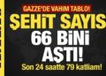 Son dakika… Gazze’de vahim tablo! Şehit sayısı 66 bini aştı!