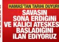 Son dakika: Hamas’tan tarihi duyuru: Savaşın sona erdiğini ilan ediyoruz