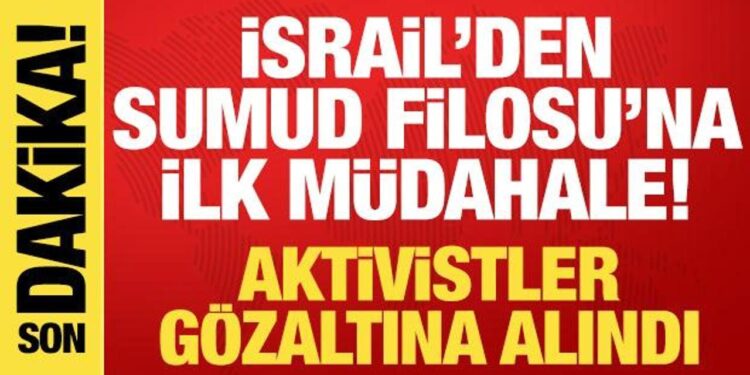 Son dakika! İsrail’den Sumud Filosu’na ilk müdahale! Aktivistler gözaltına alındı