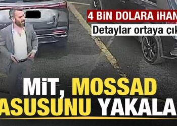 Son dakika: MİT, MOSSAD casusunu yakaladı! 4 bin dolara ihanet! İşte detaylar