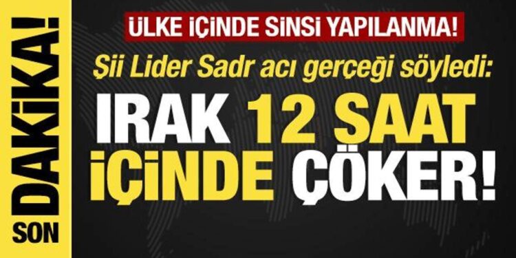 Son dakika… Mukteda es-Sadr’dan çarpıcı çıkış: ’12 saat içinde ülke çöker’