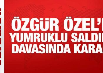 Son Dakika: Özgür Özel’e yumruklu saldırı davasında karar
