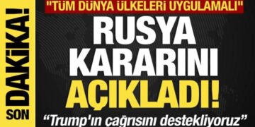 Son dakika… Rusya kararını açıkladı “Trump’ın çağrısını destekliyoruz”