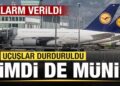 Son dakika: Şimdi de Münih! Alarm verildi! Uçuşlar durduruldu