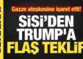 Son dakika… Sisi’den Trump’a flaş teklif! Gazze ateşkesine işaret etti!