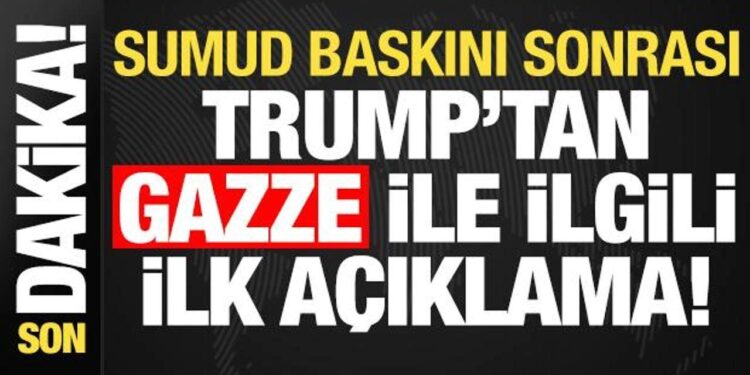 Son dakika: Sumud Filosu’na baskın sonrası Trump’tan ‘Gazze’ ile ilgili ilk açıklaması!