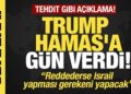 Son dakika… Trump: “Hamas’ın teklifi kabul etmesini bekliyoruz”