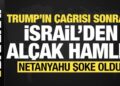 Son dakika: Trump’ın çağrısı sonrası İsrail’den alçak hamle! Netanyahu şoke oldu…