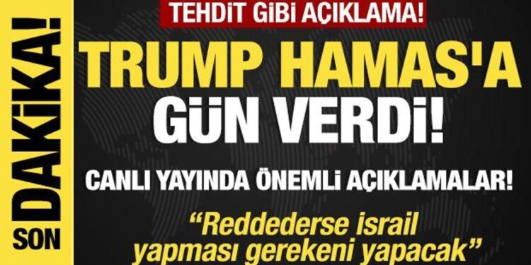 Son dakika… Trump’tan son dakika açıklama “Hamas’ın teklifi kabul etmesini bekliyoruz”