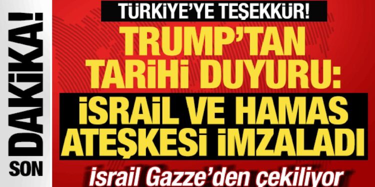 Son dakika: Trump’tan tarihi duyuru! Hamas ve İsrail ateşkes imzaladı! İsrail çekiliyor