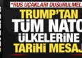 Son dakika: Trump’tan tüm NATO ülkelerine tarihi mesaj: Rus savaş uçakları düşürülmeli