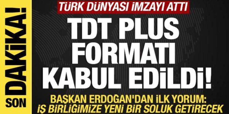 Son dakika… Türk dünyası imzayı attı! TDT Plus formatı kabul edildi
