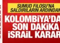 Sumud Filosu’na saldırı sonrası Kolombiya’dan İsrail kararı! Hepsi sınır dışı edildi